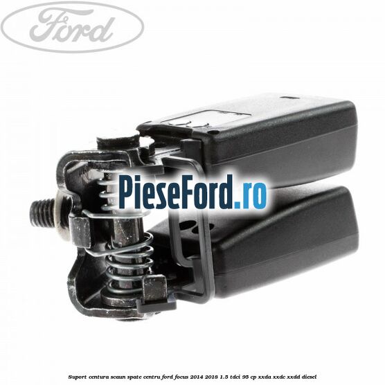 Suport centura scaun spate centru Ford Focus 2014-2018 1.5 TDCi 95 cp XXDA, XXDC, XXDD diesel