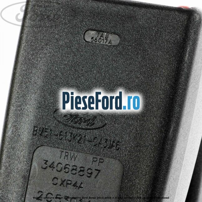 Suport centura scaun spate centru Ford Focus 2014-2018 1.5 TDCi ECOnetic 105 cp Suport centura scaun spate centru Ford Focus 2014-2018 1.5 TDCi ECOnetic 105 cp AEDA, XXDB diesel