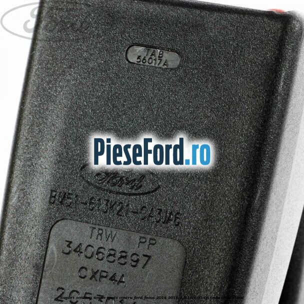 Suport centura scaun spate centru Ford Focus 2014-2018 1.6 TDCi 95 cp T3DA, T3DB diesel