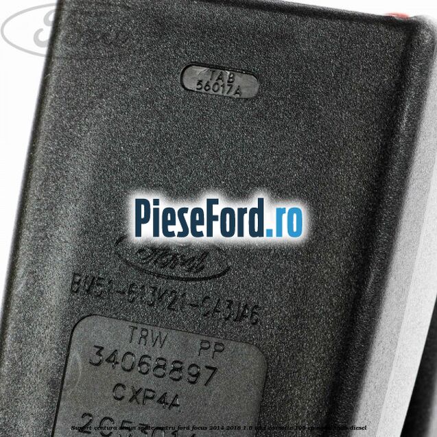Suport centura scaun spate centru Ford Focus 2014-2018 1.6 TDCi ECOnetic 105 cp NGDA, NGDB diesel