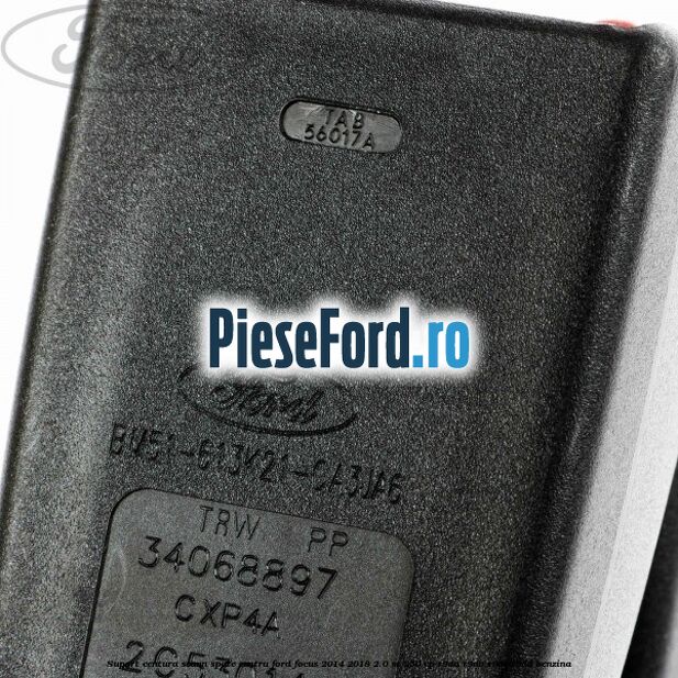 Suport centura scaun spate centru Ford Focus 2014-2018 2.0 ST 250 cp R9DA, R9DB, R9DC, R9DD benzina