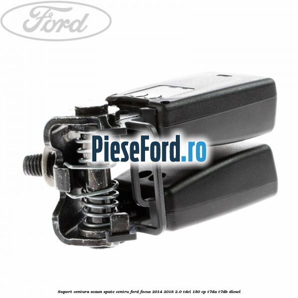 Suport centura scaun spate centru Ford Focus 2014-2018 2.0 TDCi 150 cp T7DA, T7DB diesel