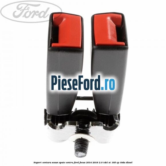 Suport centura scaun spate centru Ford Focus 2014-2018 2.0 TDCi ST 185 cp T8DA diesel