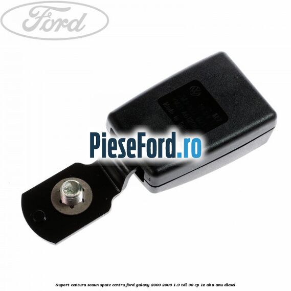 Suport centura scaun spate centru Ford Galaxy 2000-2006 1.9 TDI 90 cp 1Z, AHU, ANU diesel