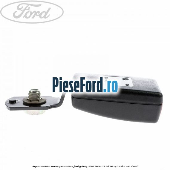 Suport centura scaun spate centru Ford Galaxy 2000-2006 1.9 TDI 90 cp 1Z, AHU, ANU diesel