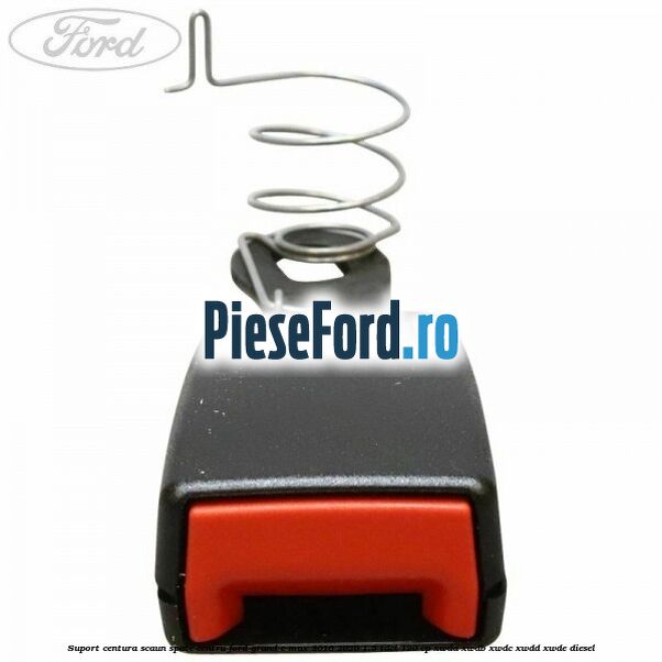 Suport centura scaun spate centru Ford Grand C-Max 2016-2020 1.5 TDCi 120 cp Suport centura scaun spate centru Ford Grand C-Max 2016-2020 1.5 TDCi 120 cp XWDA, XWDB, XWDC, XWDD, XWDE diesel