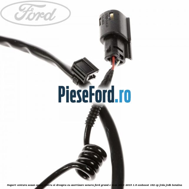 Suport centura scaun spate centru si dreapta cu avertizare sonora Ford Grand C-Max 2011-2015 1.6 EcoBoost 182 cp JTDA, JTDB benzina