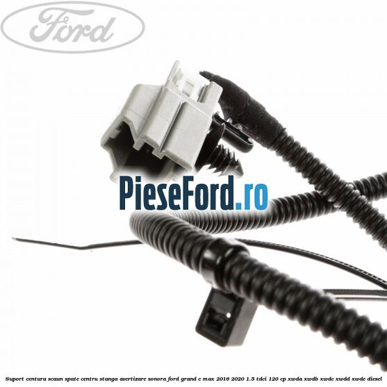 Suport centura scaun spate centru stanga avertizare sonora Ford Grand C-Max 2016-2020 1.5 TDCi 120 cp XWDA, XWDB, XWDC, XWDD, XWDE diesel