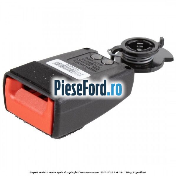 Suport centura scaun spate dreapta Ford Tourneo Connect 2013-2018 1.6 TDCi 115 cp T1GA diesel