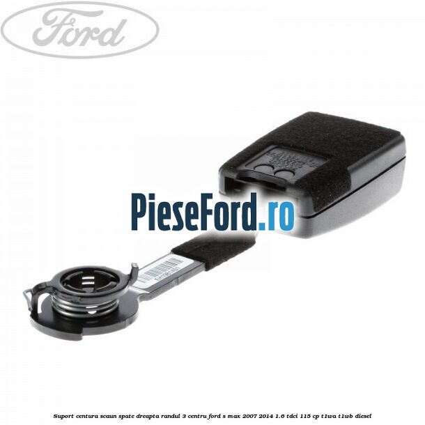 Suport centura scaun spate dreapta randul 3 centru Ford S-Max 2007-2014 1.6 TDCi 115 cp T1WA, T1WB diesel