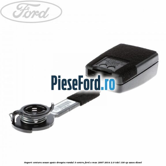 Suport centura scaun spate dreapta randul 3 centru Ford S-Max 2007-2014 2.0 TDCi 130 cp AZWA diesel