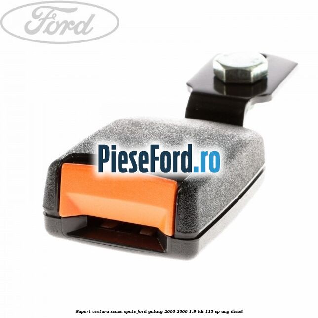 Suport centura scaun spate Ford Galaxy 2000-2006 1.9 TDI 115 cp AUY diesel