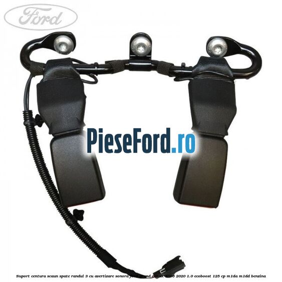Suport centura scaun spate randul 3 cu avertizare sonora Ford Grand C-Max 2016-2020 1.0 EcoBoost 125 cp M1DA, M1DD benzina
