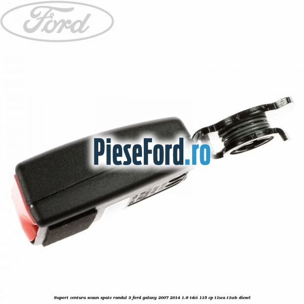 Suport centura scaun spate randul 3 Ford Galaxy 2007-2014 1.6 TDCi 115 cp T1WA, T1WB diesel