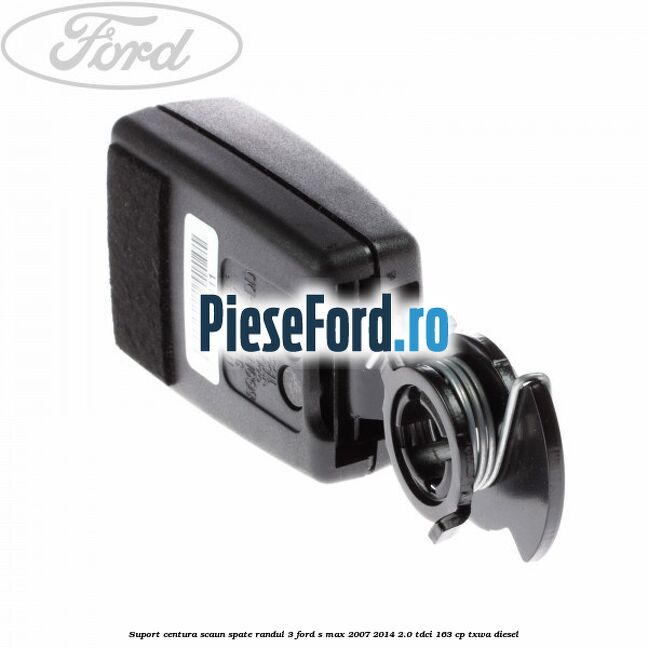 Suport centura scaun spate randul 3 Ford S-Max 2007-2014 2.0 TDCi 163 cp TXWA diesel