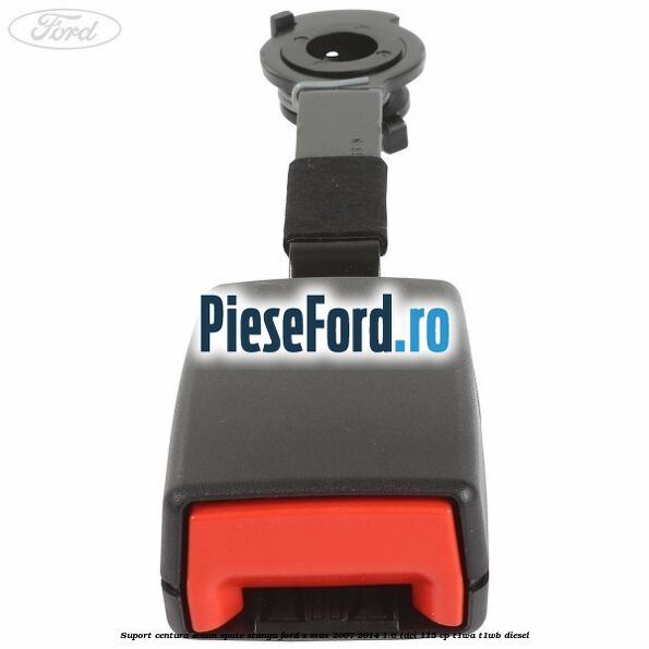 Suport centura scaun spate stanga Ford S-Max 2007-2014 1.6 TDCi 115 cp T1WA, T1WB diesel