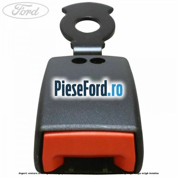 Suport centura scaun spate stanga Ford Tourneo Connect 2013-2018 1.0 EcoBoost 100 cp B3GA, M2GA, M2GB benzina