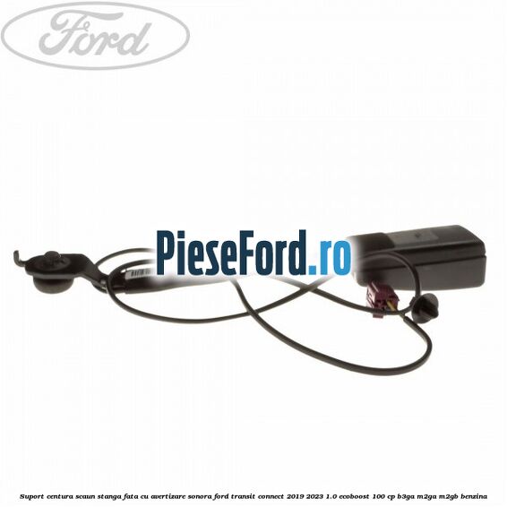 Suport centura scaun stanga fata cu avertizare sonora Ford Transit Connect 2019-2023 1.0 EcoBoost 100 cp Suport centura scaun stanga fata cu avertizare sonora Ford Transit Connect 2019-2023 1.0 EcoBoost 100 cp B3GA, M2GA, M2GB benzina
