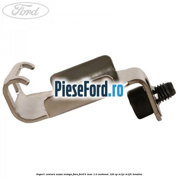 Suport centura scaun stanga fata Ford B-Max 1.0 EcoBoost 125 cp Suport centura scaun stanga fata Ford B-Max 1.0 EcoBoost 125 cp M1JE, M1JH benzina