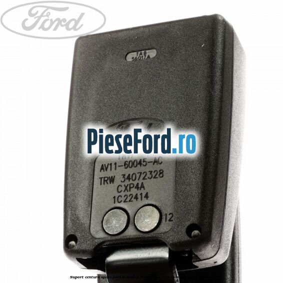 Suport centura spate Ford B-Max 1.0 EcoBoost 125 cp M1JE, M1JH benzina