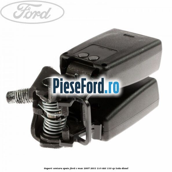 Suport centura spate Ford C-Max 2007-2011 2.0 TDCi 110 cp Suport centura spate Ford C-Max 2007-2011 2.0 TDCi 110 cp IXDA diesel