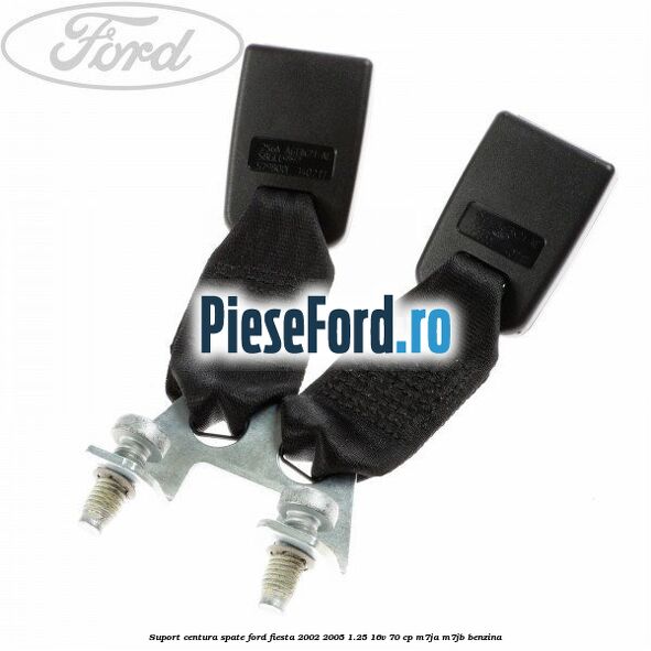 Suport centura spate Ford Fiesta 2002-2005 1.25 16V 70 cp M7JA, M7JB benzina