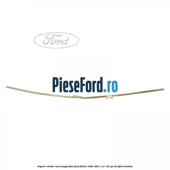 Suport cheder usa stanga fata Ford Fiesta 1996-2001 1.0 i 52 cp Suport cheder usa stanga fata Ford Fiesta 1996-2001 1.0 i 52 cp ZH10JRB benzina