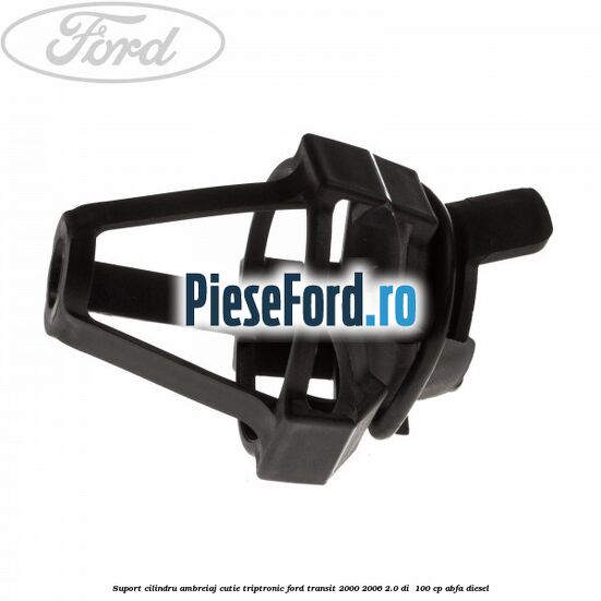 Suport cilindru ambreiaj cutie Triptronic Ford Transit 2000-2006 2.0 DI 100 cp Suport cilindru ambreiaj cutie Triptronic Ford Transit 2000-2006 2.0 DI 100 cp ABFA diesel