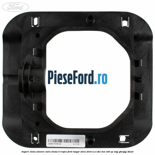 Suport clevis selector cutie viteza 5 trepte Ford Ranger 2012-2015 2.2 TDCi 4x4 150 cp ENQJ, GBVAJQJ diesel