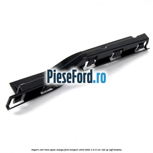 Suport colt bara spate stanga Ford EcoSport 2019-2023 1.5 Ti-VCT 122 cp XZJF benzina