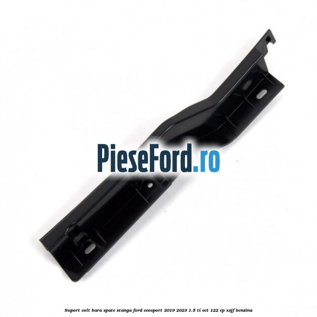 Suport colt bara spate stanga Ford EcoSport 2019-2023 1.5 Ti-VCT 122 cp XZJF benzina