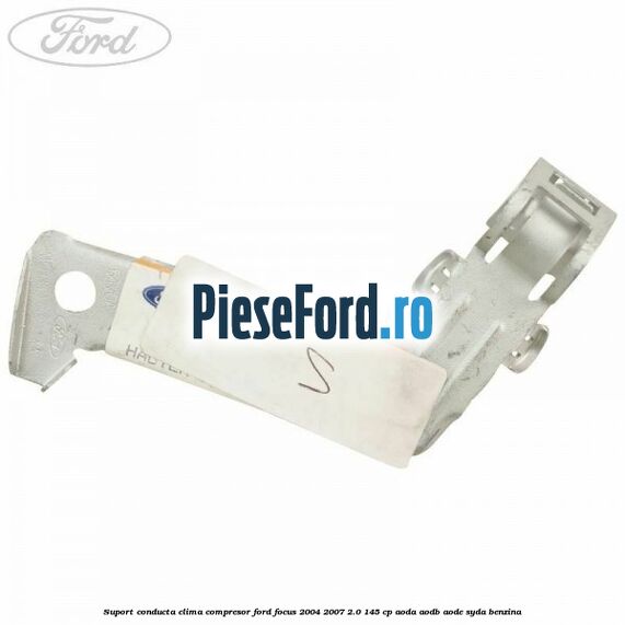 Suport conducta clima compresor Ford Focus 2004-2007 2.0 145 cp AODA, AODB, AODE, SYDA benzina