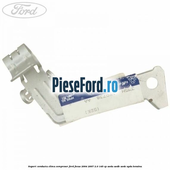 Suport conducta clima compresor Ford Focus 2004-2007 2.0 145 cp AODA, AODB, AODE, SYDA benzina