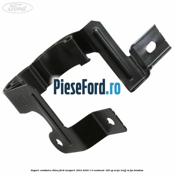 Suport conducta clima Ford EcoSport 2013-2018 1.0 EcoBoost 125 cp M1JC, M1JJ, M1JU benzina