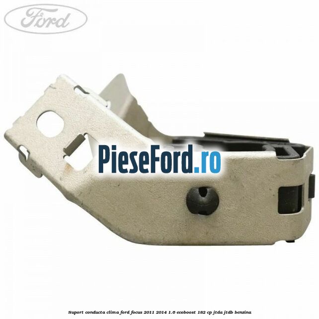 Suport conducta clima Ford Focus 2011-2014 1.6 EcoBoost 182 cp JTDA, JTDB benzina
