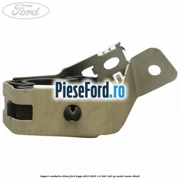 Suport conducta clima Ford Kuga 2013-2016 1.5 TDCi 120 cp XWMB, XWMC diesel