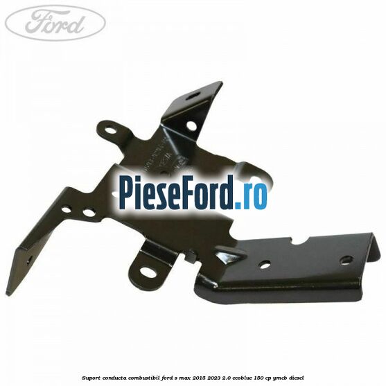 Suport conducta combustibil Ford S-Max 2015-2023 2.0 EcoBlue 150 cp YMCB diesel