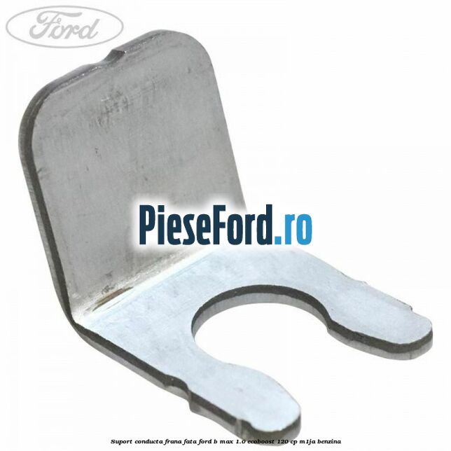 Suport conducta frana fata Ford B-Max 1.0 EcoBoost 120 cp M1JA benzina