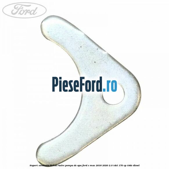 Suport conducta lichid racire pompa de apa Ford C-Max 2016-2020 2.0 TDCi 170 cp T8DE diesel
