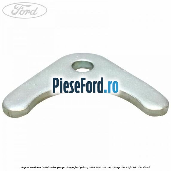 Suport conducta lichid racire pompa de apa Ford Galaxy 2015-2023 2.0 TDCi 150 cp T7CI, T7CJ, T7CK, T7CL diesel