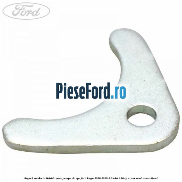 Suport conducta lichid racire pompa de apa Ford Kuga 2016-2018 2.0 TDCi 120 cp XRMA, XRMB, XRMC diesel
