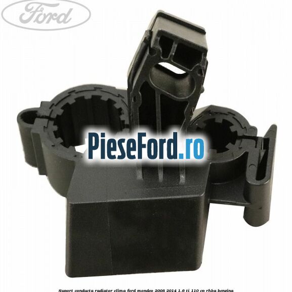 Suport conducta radiator clima Ford Mondeo 2008-2014 1.6 Ti 110 cp RHBA benzina