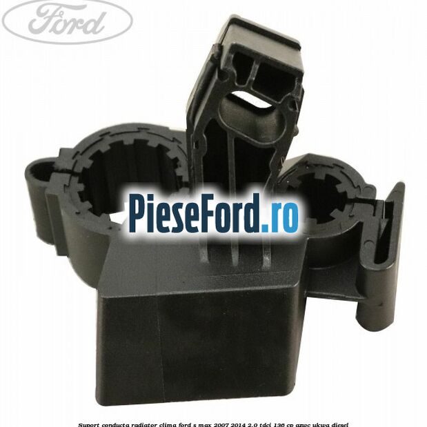 Suport conducta radiator clima Ford S-Max 2007-2014 2.0 TDCi 136 cp AZWC, UKWA diesel
