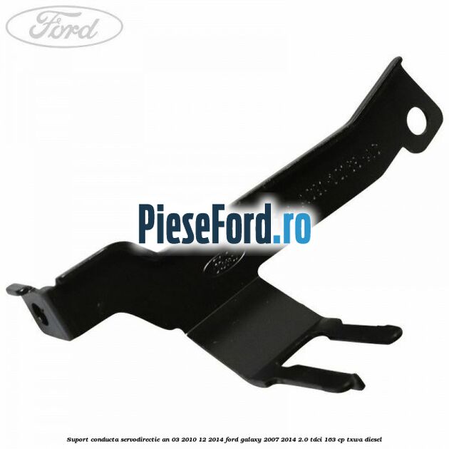 Suport conducta servodirectie an 03/2010-12/2014 Ford Galaxy 2007-2014 2.0 TDCi 163 cp TXWA diesel