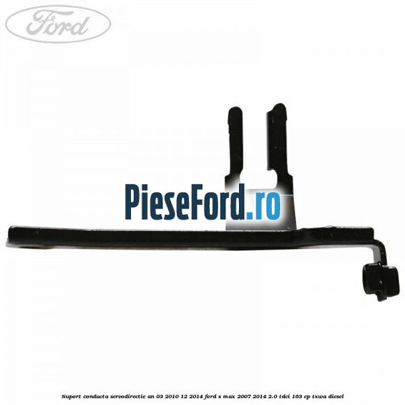 Suport conducta servodirectie an 03/2010-12/2014 Ford S-Max 2007-2014 2.0 TDCi 163 cp TXWA diesel