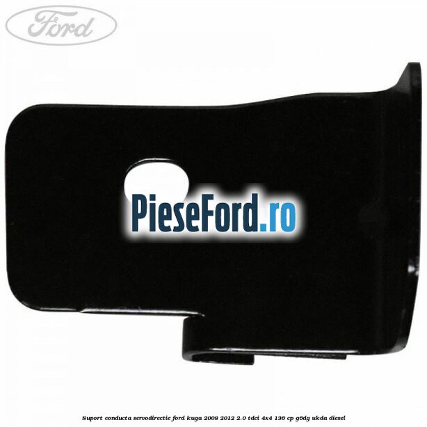 Suport conducta servodirectie Ford Kuga 2008-2012 2.0 TDCi 4x4 136 cp G6DG, UKDA diesel