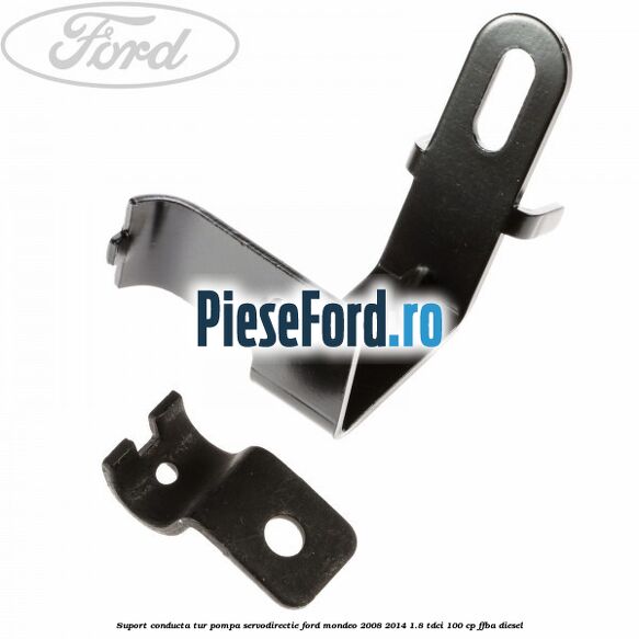 Suport conducta tur pompa servodirectie Ford Mondeo 2008-2014 1.8 TDCi 100 cp FFBA diesel