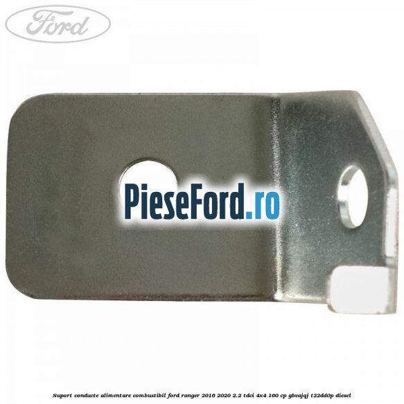 Suport conducte alimentare combustibil Ford Ranger 2016-2020 2.2 TDCi 4x4 160 cp Suport conducte alimentare combustibil Ford Ranger 2016-2020 2.2 TDCi 4x4 160 cp GBVAJQJ, T22DD0P diesel
