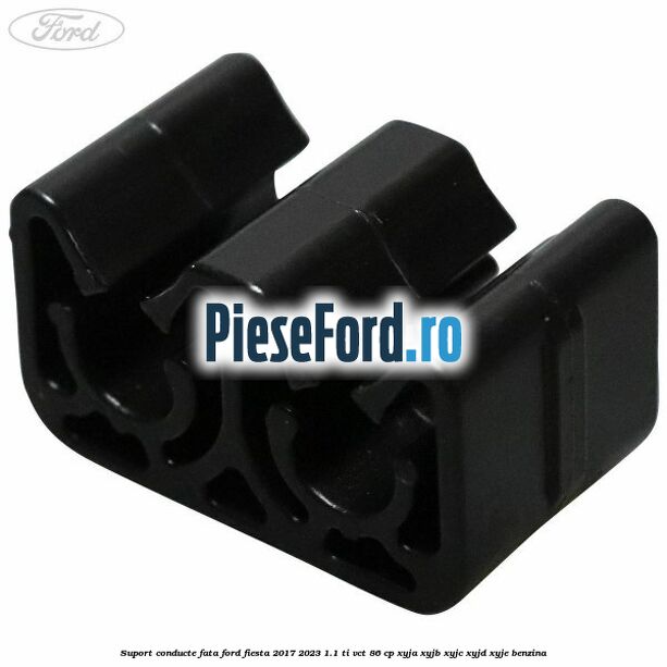 Suport conducte fata Ford Fiesta 2017-2023 1.1 Ti-VCT 86 cp XYJA, XYJB, XYJC, XYJD, XYJE benzina