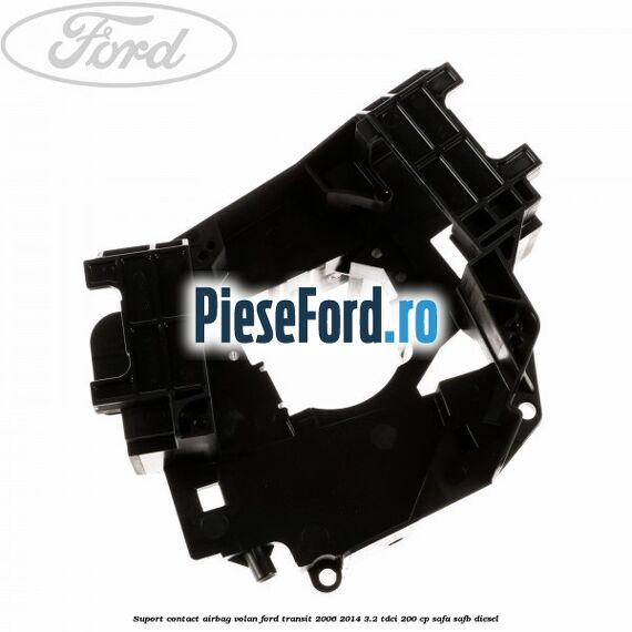 Suport contact airbag volan Ford Transit 2006-2014 3.2 TDCi 200 cp SAFA, SAFB diesel